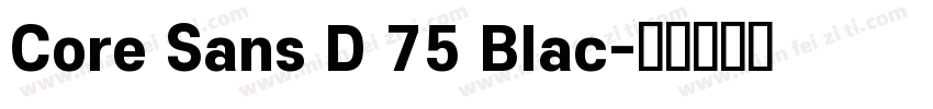 Core Sans D 75 Blac字体转换